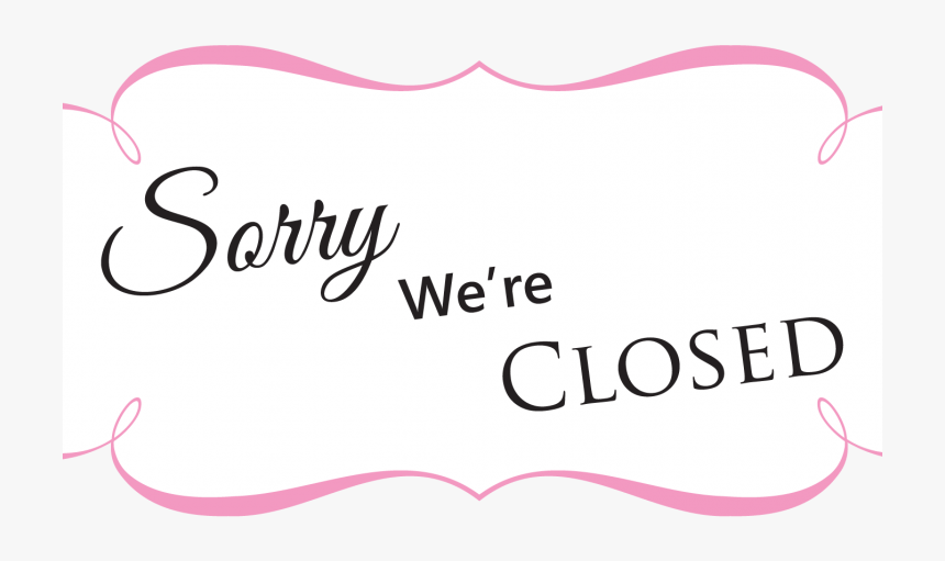 Sorry We Are Closed - Bay Laurel, HD Png Download