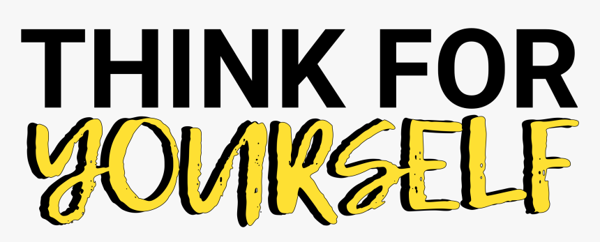 Finding Best Practices Isn T The Goal, Finding The - Think By Yourself Png, Transparent Png