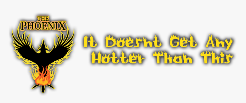 The Phoenix It Doesnt Get Hotter Than This - Graphics, HD Png Download