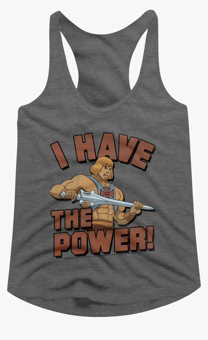 He-man I Have The Power Masters Of The Universe Racerback - Masters Of The Universe, HD Png Download