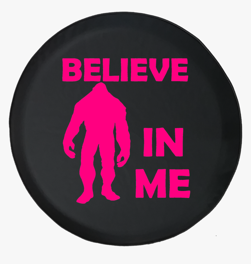 Bigfoot Sasquatch Believe In Me Yeti Squatch Hunting - Riddim, HD Png Download