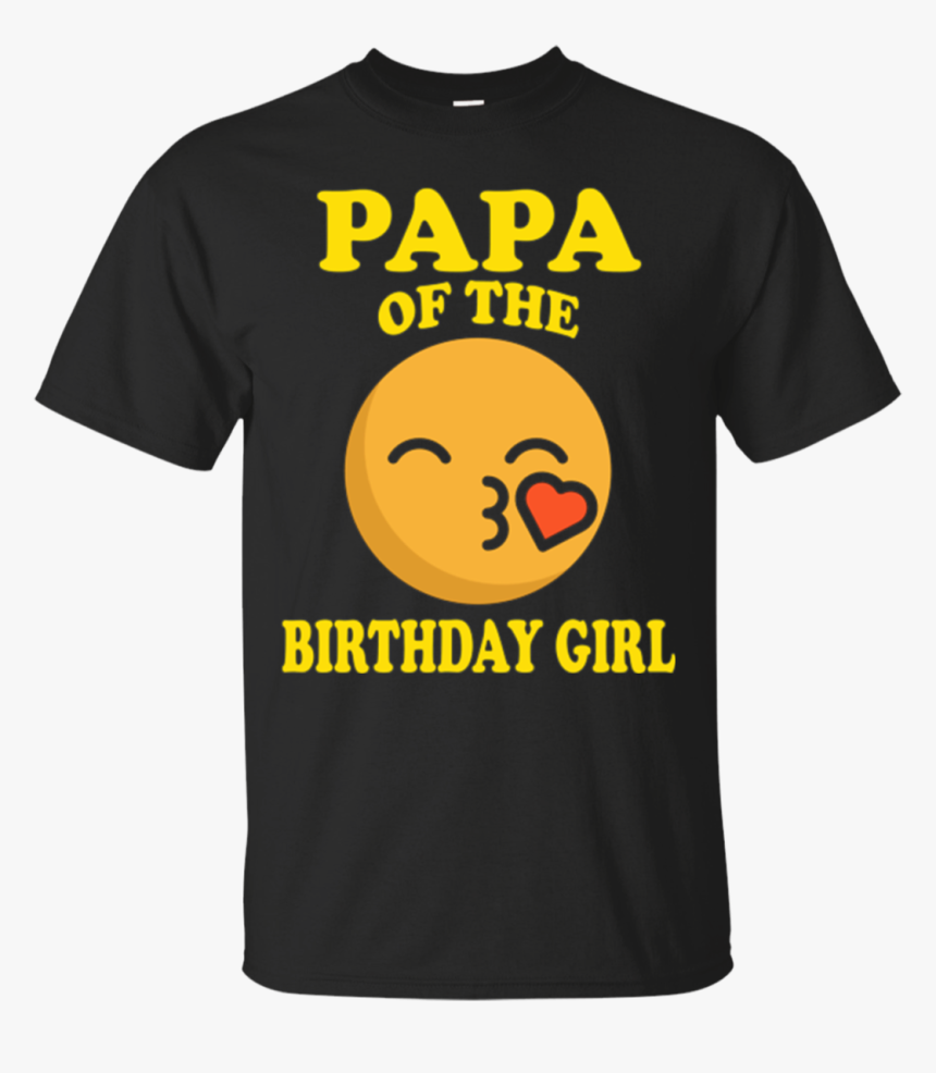 Papa Of The Birthday Girl Emoji T Shirt Gift - Active Shirt, HD Png Download