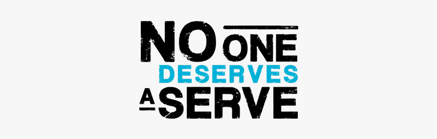 No One Deserves A Serve Slideshow Motot - Graphics, HD Png Download