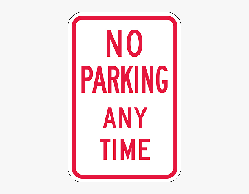 No Parking Any Time Sign, 18 Inch X 12 Inch - Parking Sign, HD Png Download