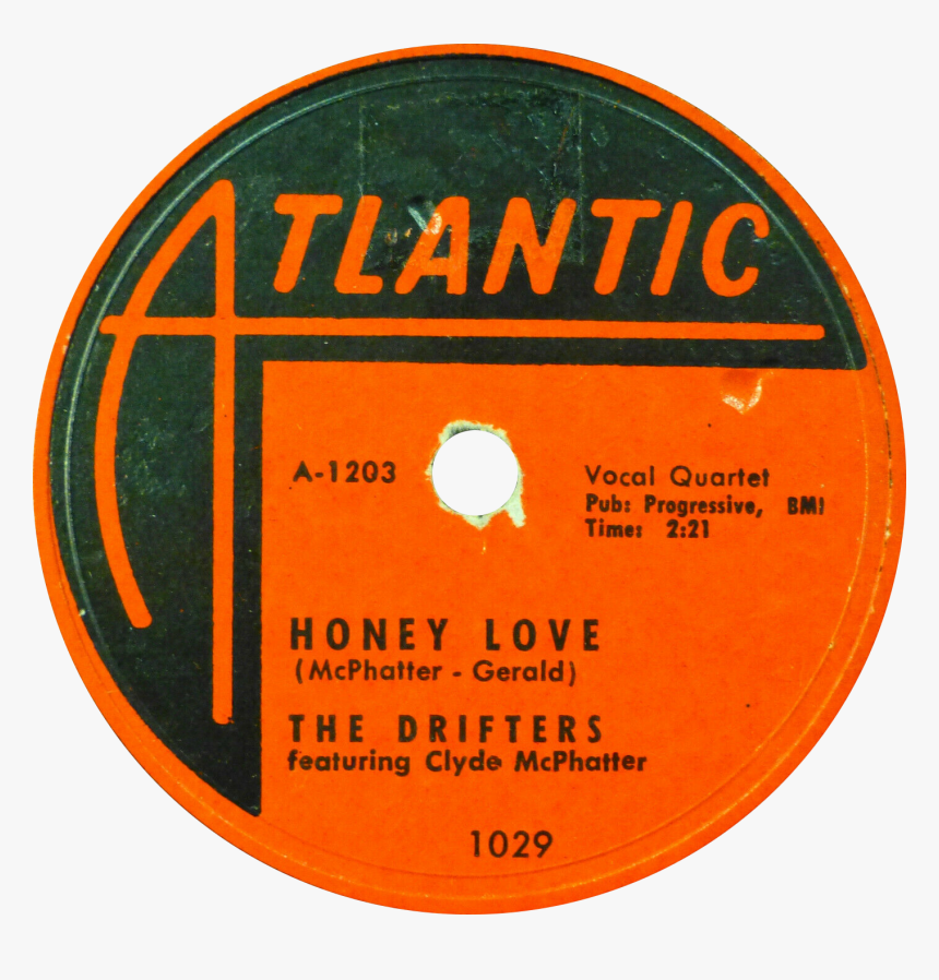 Honey Love By The Drifters Us 10 Inch 78 Rpm Side A - Atlantic Records, HD Png Download