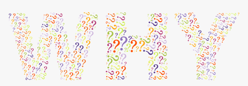 Why Question Marks Unknown Ask Png Image - Question Mark, Transparent Png