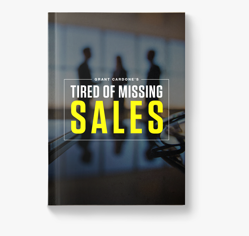 Grant Cardone S Free Ebooks - Grant Cardone Tired Of Missing Sales Ebooks, HD Png Download