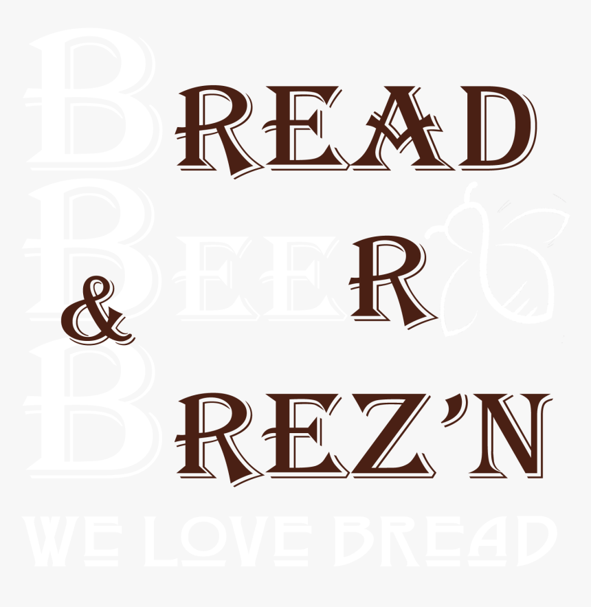 Bread, Beer & Brez N - Calligraphy, HD Png Download