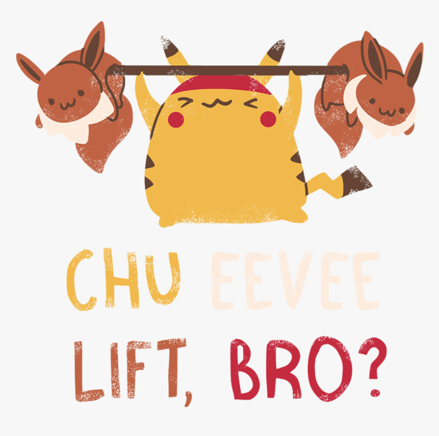 Chu Eevee Lift Bro, HD Png Download
