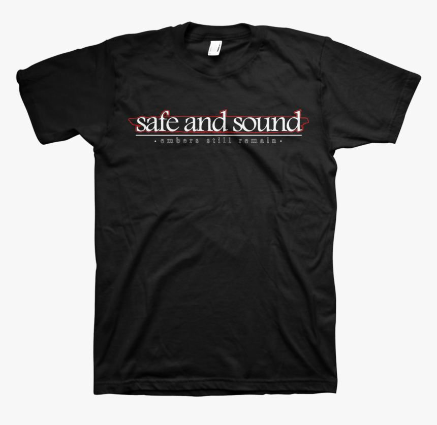 Safe And Sound Embers Still Remain - Gouge Away T Shirt, HD Png Download