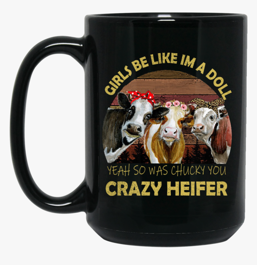 I M A Doll So Was Chucky Heifer, HD Png Download