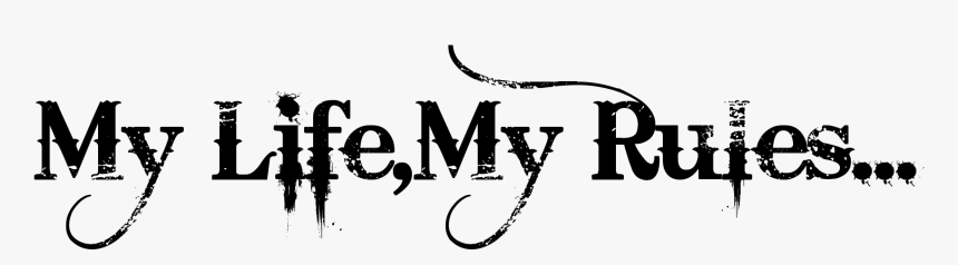 My Life My Rules - Calligraphy, HD Png Download
