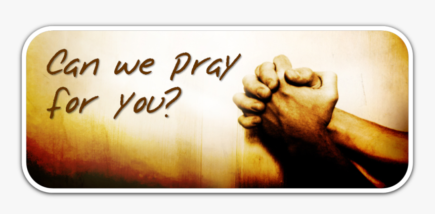 Can We Pray For You, HD Png Download
