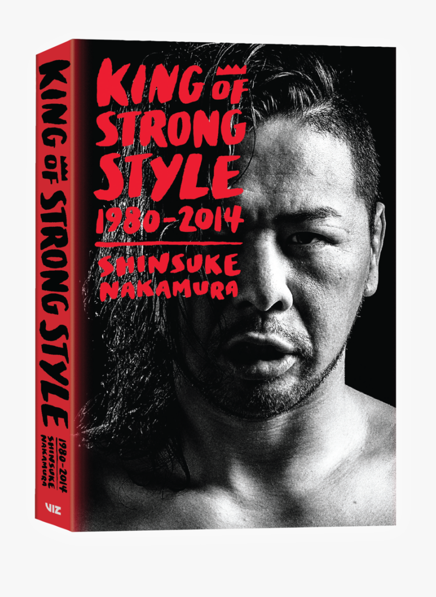 Shinsuke Nakamura King Of Strong Style Book , Png Download, Transparent Png