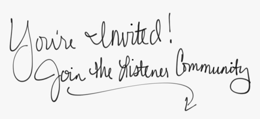 Youre Invited Join The Listener Community - Calligraphy, HD Png Download