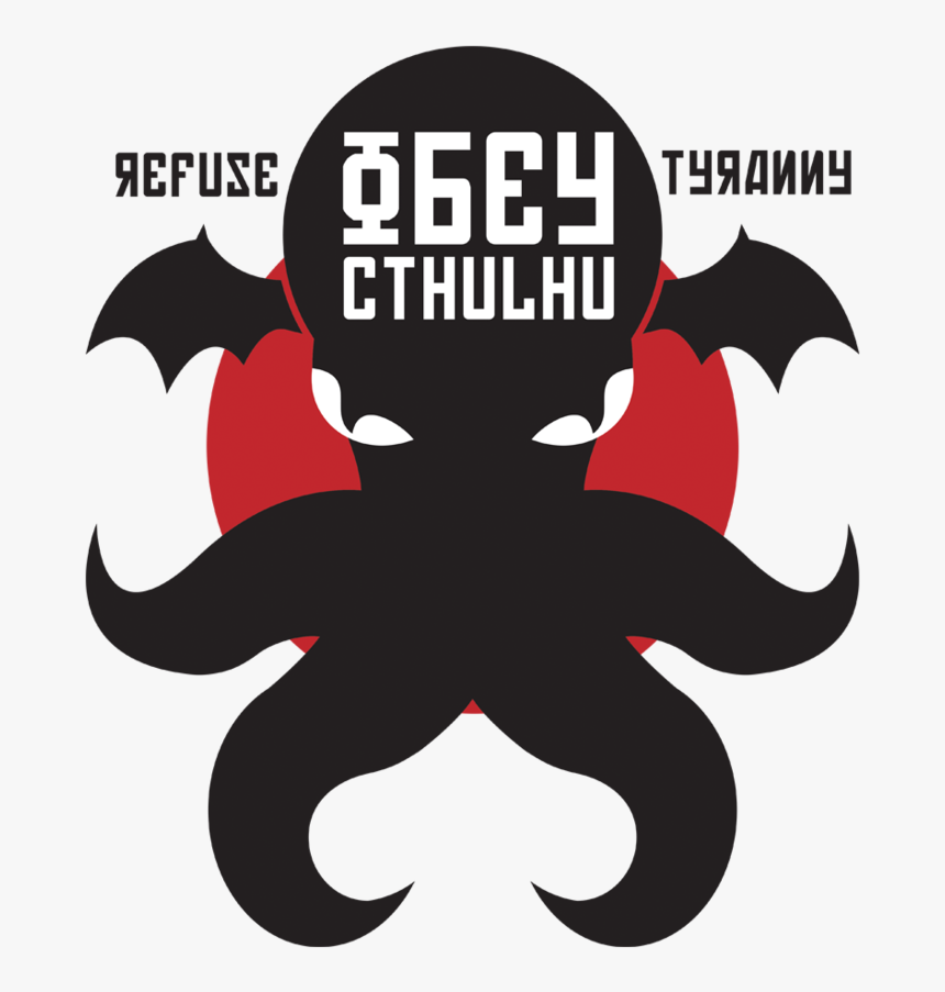 Refuse Tyranny Obey Cthulhu, HD Png Download