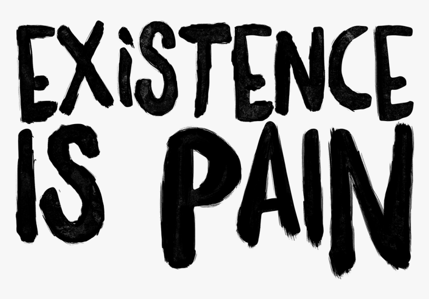 Existence Is Pain Black And White, HD Png Download