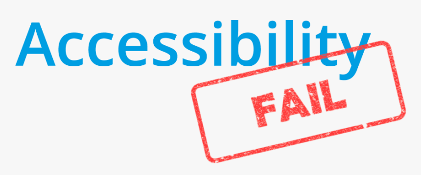 Accessibility Fails - Graphics, HD Png Download