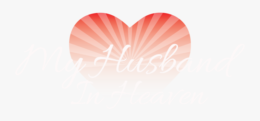 My Husband In Heaven - Heart, HD Png Download