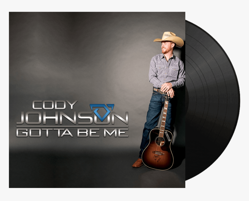 Cody Johnson Gotta Be Me - Cody Johnson Gotta Be Me Album, HD Png Download