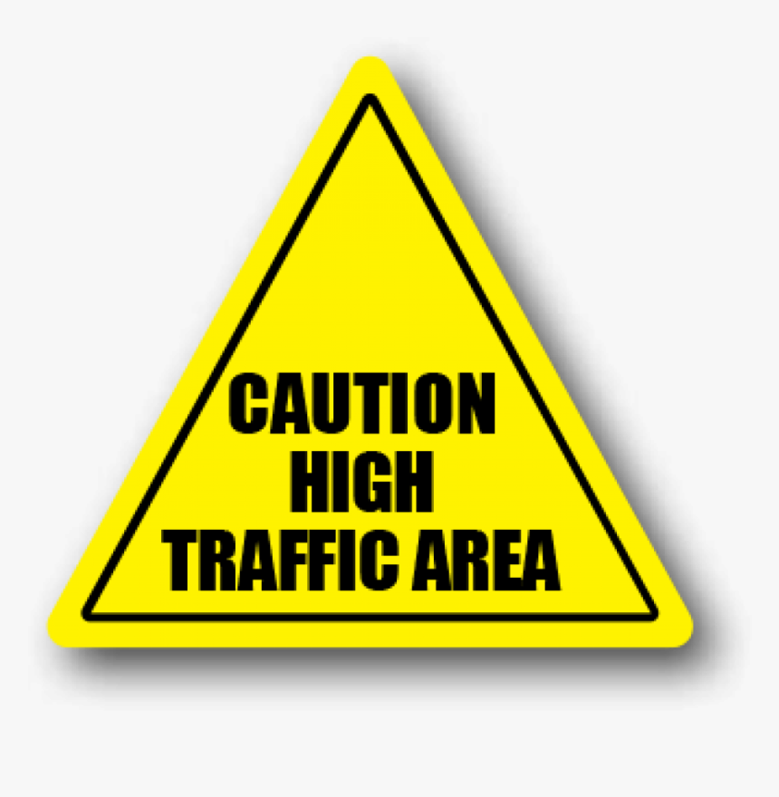 Floor Safety Sign, Caution High Traffic Area - Traffic Sign, HD Png Download