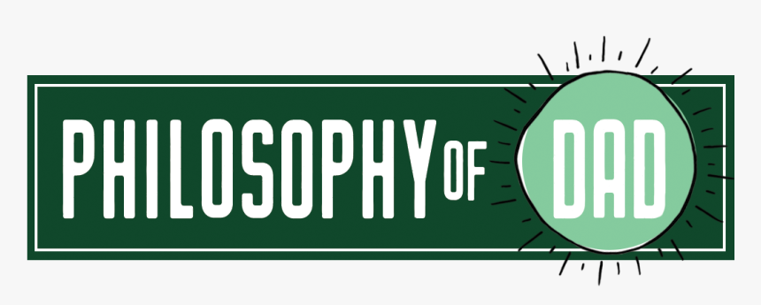 Philosophy Of Dad - Graphic Design, HD Png Download