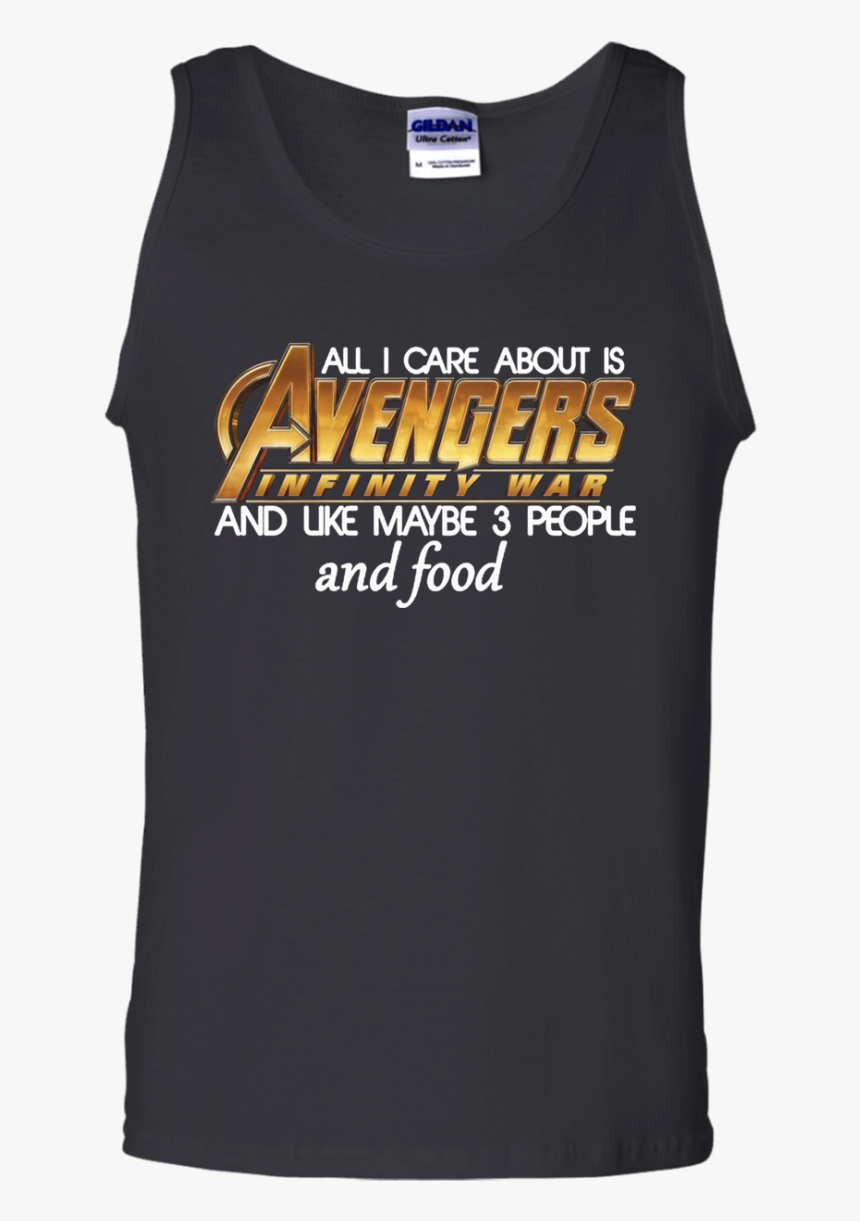 All I Care About Is Avengers Infinity War - Active Tank, HD Png Download