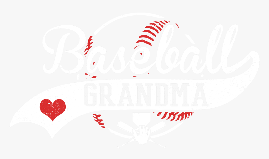 Have Fun With This Grandma I Heart Baseball T-shirt - Illustration, HD Png Download
