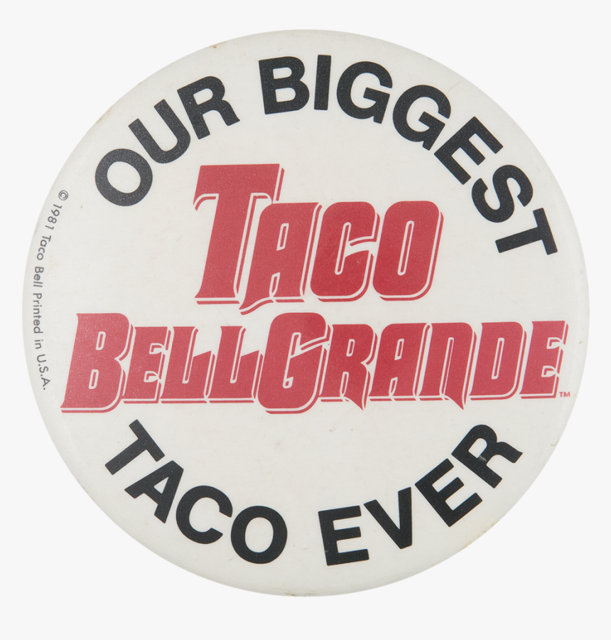 Taco Bell Grande Advertising Button Museum - Label, HD Png Download