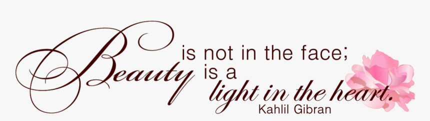 Beauty Is Not In The Face Beauty, HD Png Download