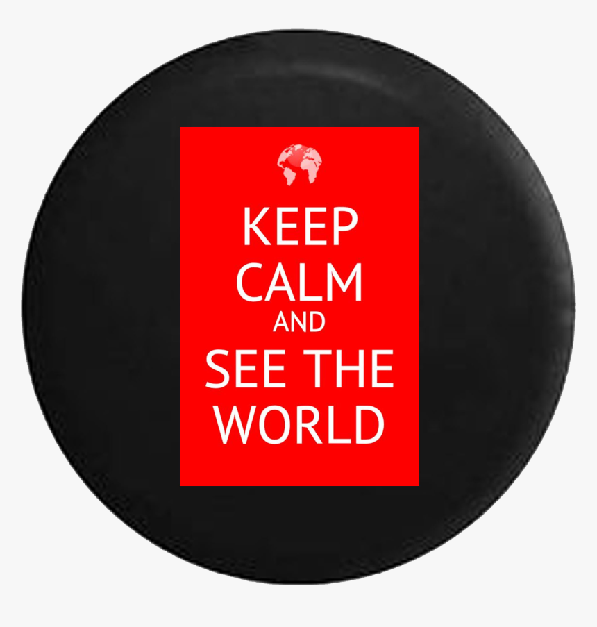 Keep Calm And See The World - Keep Calm, HD Png Download