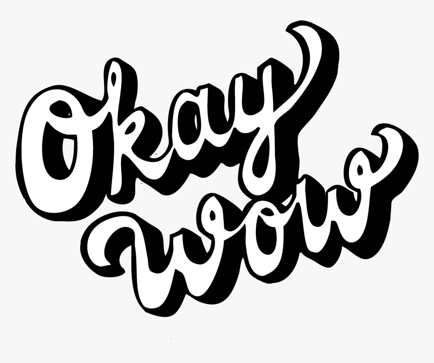 Okay Wow - Calligraphy, HD Png Download
