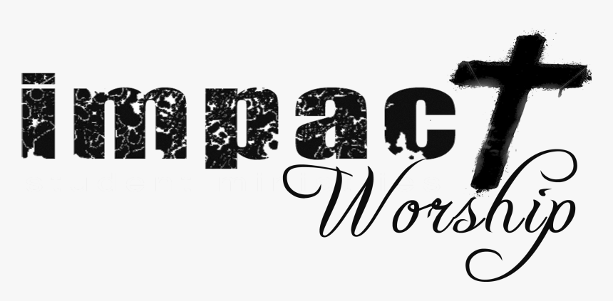 Impact Ministries , Png Download - Impact Worship, Transparent Png