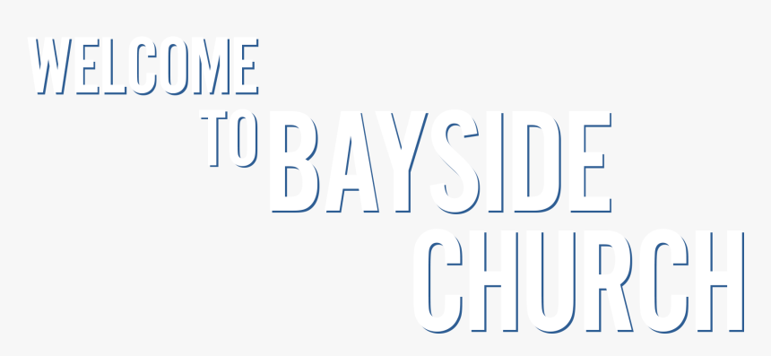 Welcome To Bayside Church - Human Action, HD Png Download