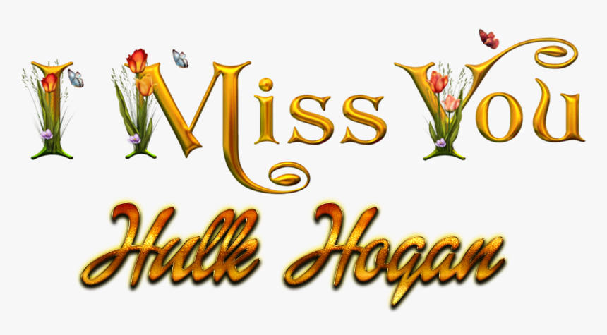 Hulk Hogan Missing You Name Png - Calligraphy, Transparent Png
