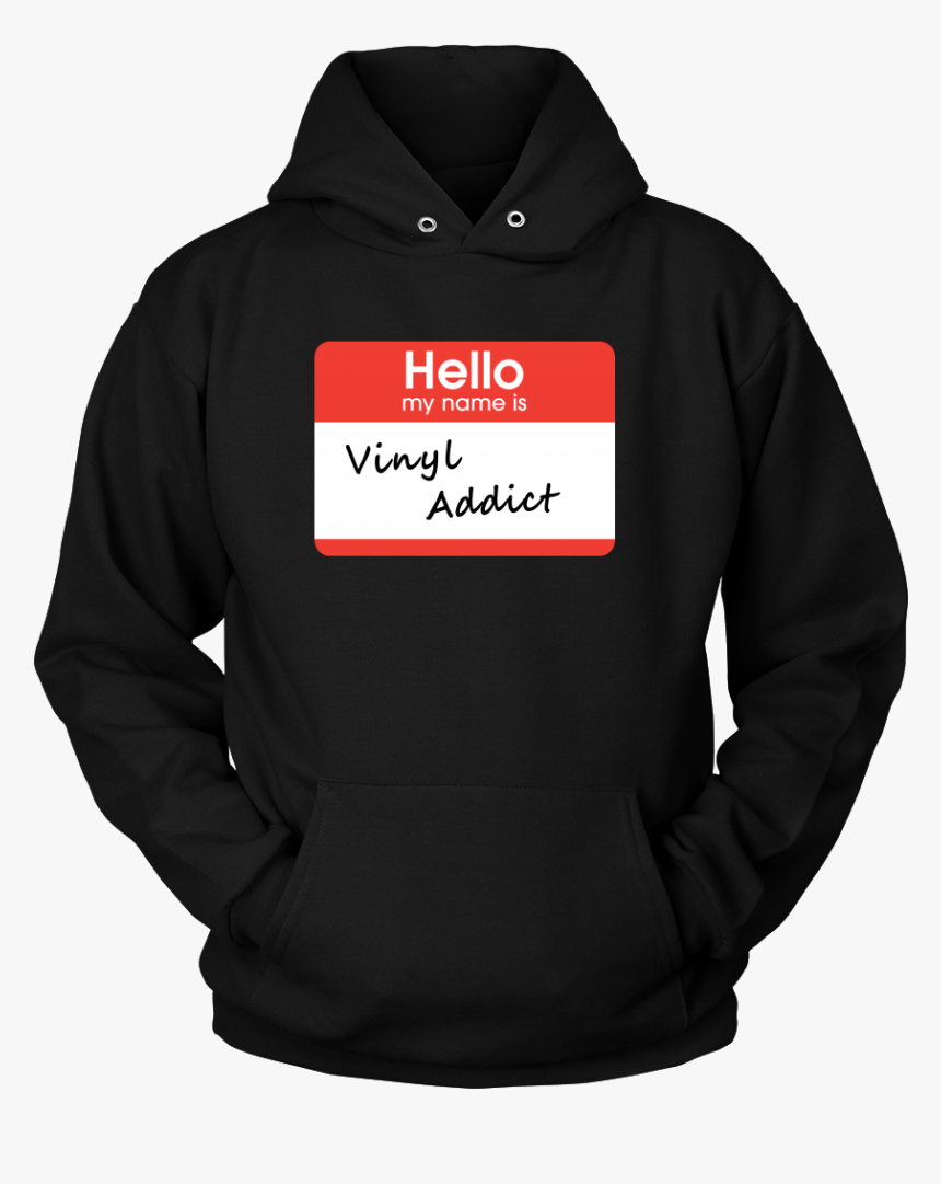 Hello My My Name Is Vinyl Addict, Support Group Hoodie - House We Solemnly Swear We, HD Png Download