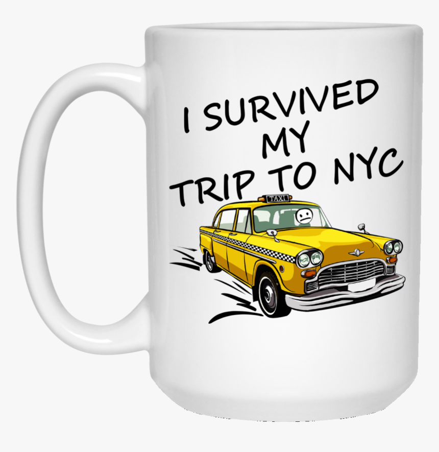 I Survived My Trip To Nyc Mugs - Survived My Trip To Nyc Shirt, HD Png Download