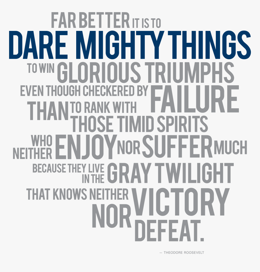 Dare Mighty Things Quote Transparent Dare Png - Dare Mighty Things Quote, Png Download , Transparent  Png Image - Pngitem