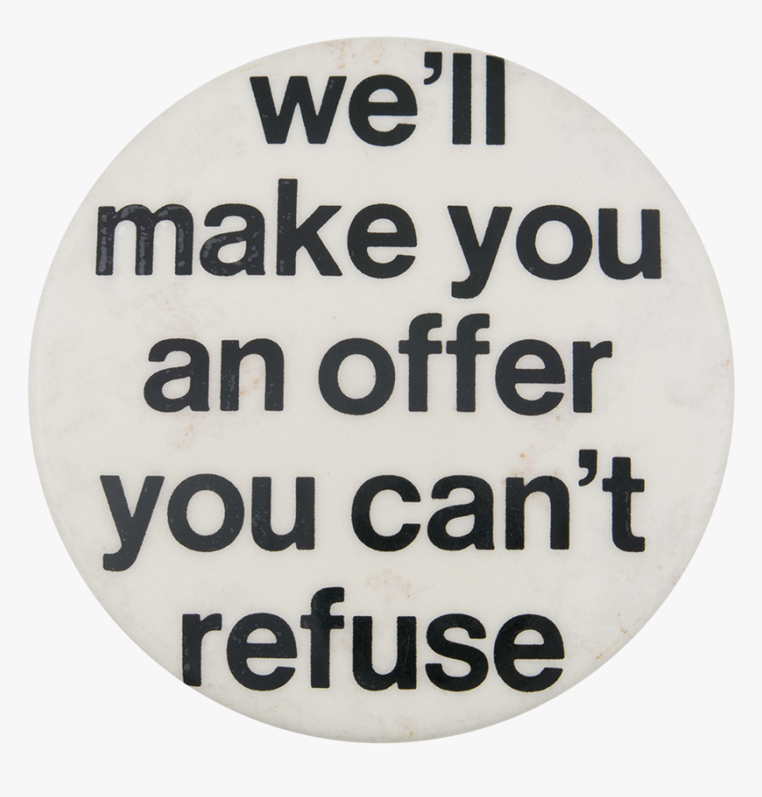 An Offer You Can T Refuse Social Lubricators Button - Paige Duke, HD Png Download