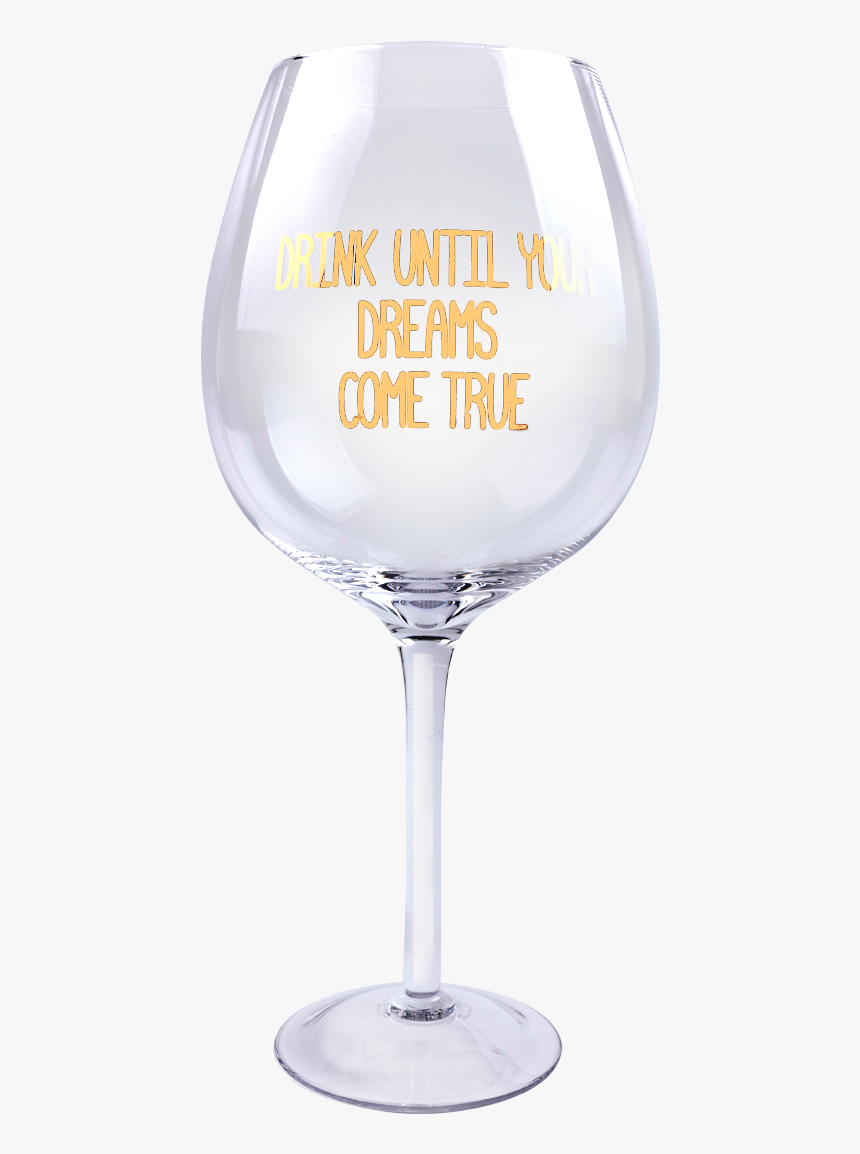 Xl Wine-ism Wine Glass With Printed Text Drink Until, HD Png Download