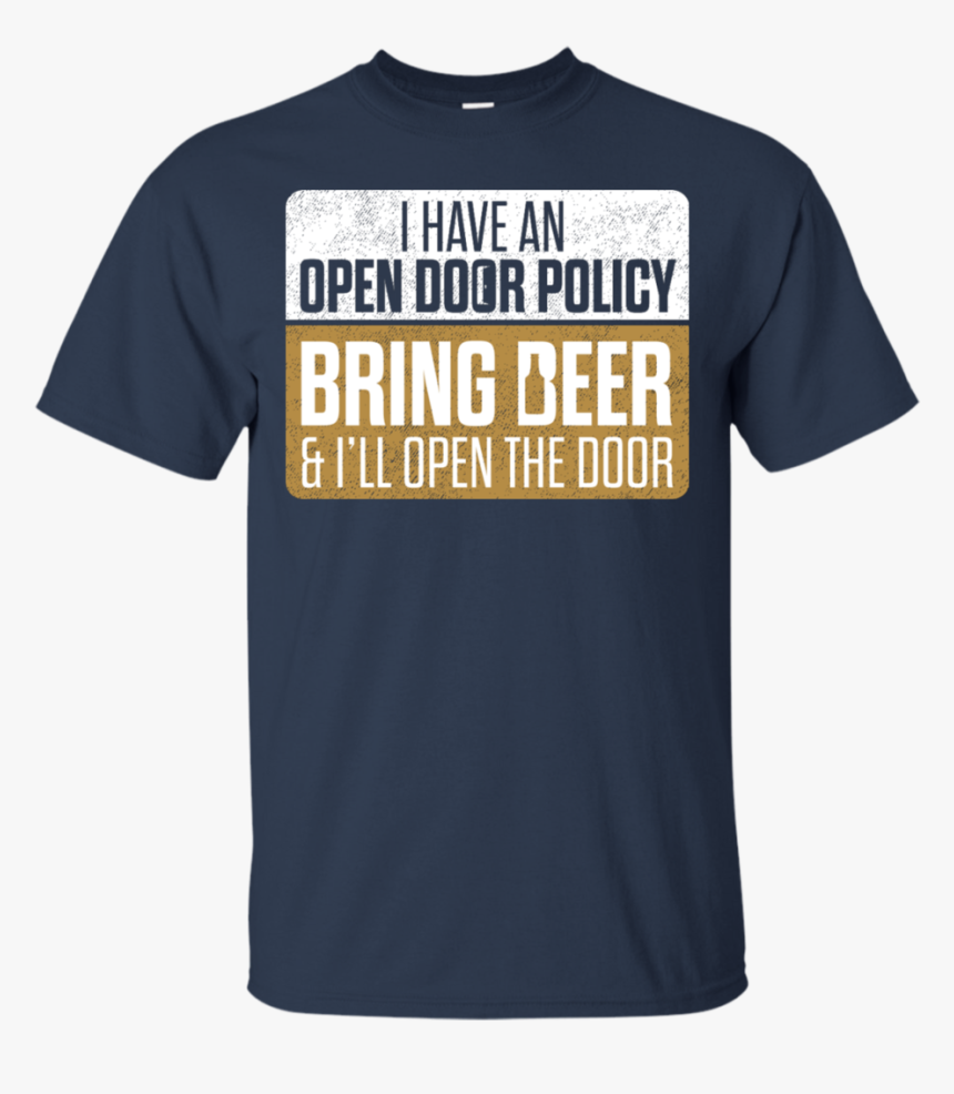 I Have An Open Door Policy T-shirt Apparel, HD Png Download