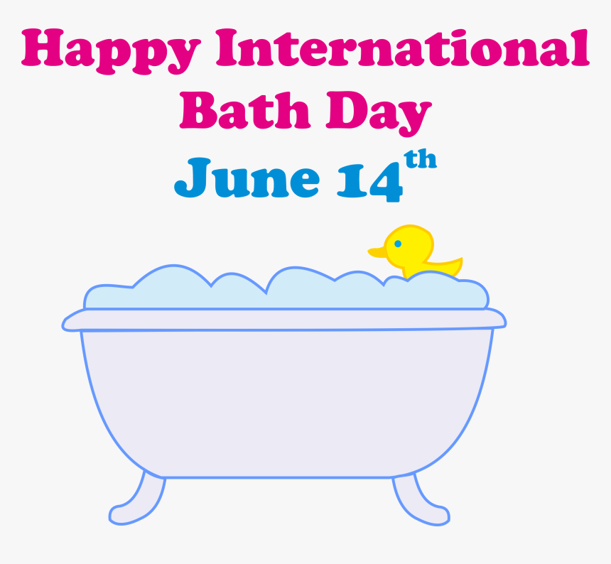 International Bath Day June 14 - June 14 International Day, HD Png Download