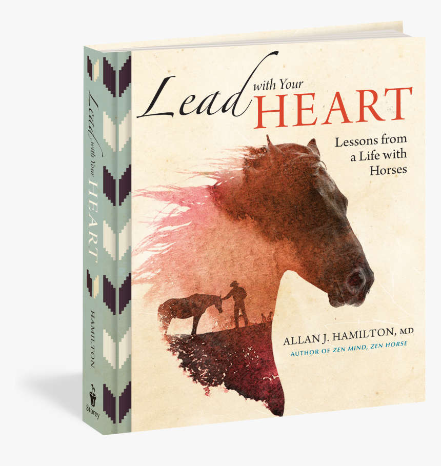 Cover - Lead With Your Heart Lessons From A Life With Horses, HD Png Download