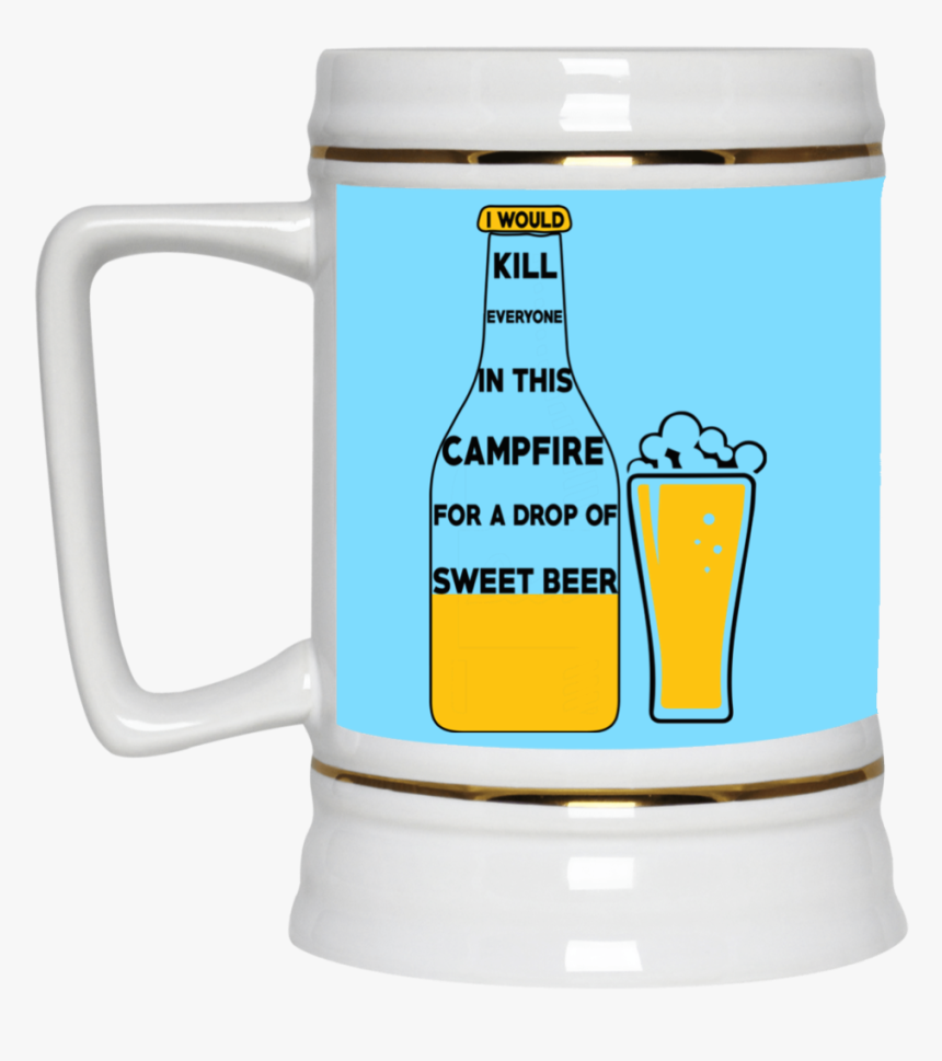 I Would Kill Everyone In This Campfire Camping Beer - Teacher Day Funny, HD Png Download