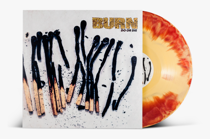 Burn Do Or Die, HD Png Download
