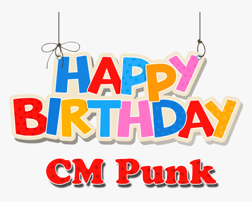 Cm Punk Happy Birthday Name Png - Birthday, Transparent Png