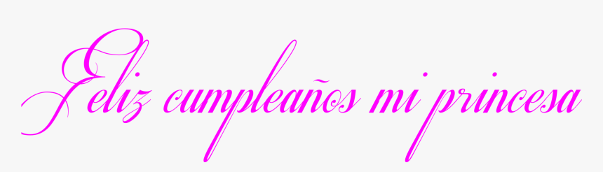 Feliz Cumpleaños Princesa - Feliz Cumpleaños Princesa Png, Transparent Png