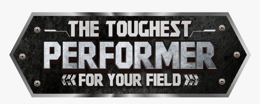 The Toughest Performer For Your Field, HD Png Download