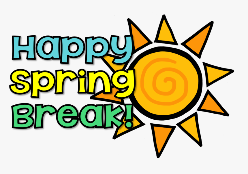 Have A Great Spring Break, HD Png Download