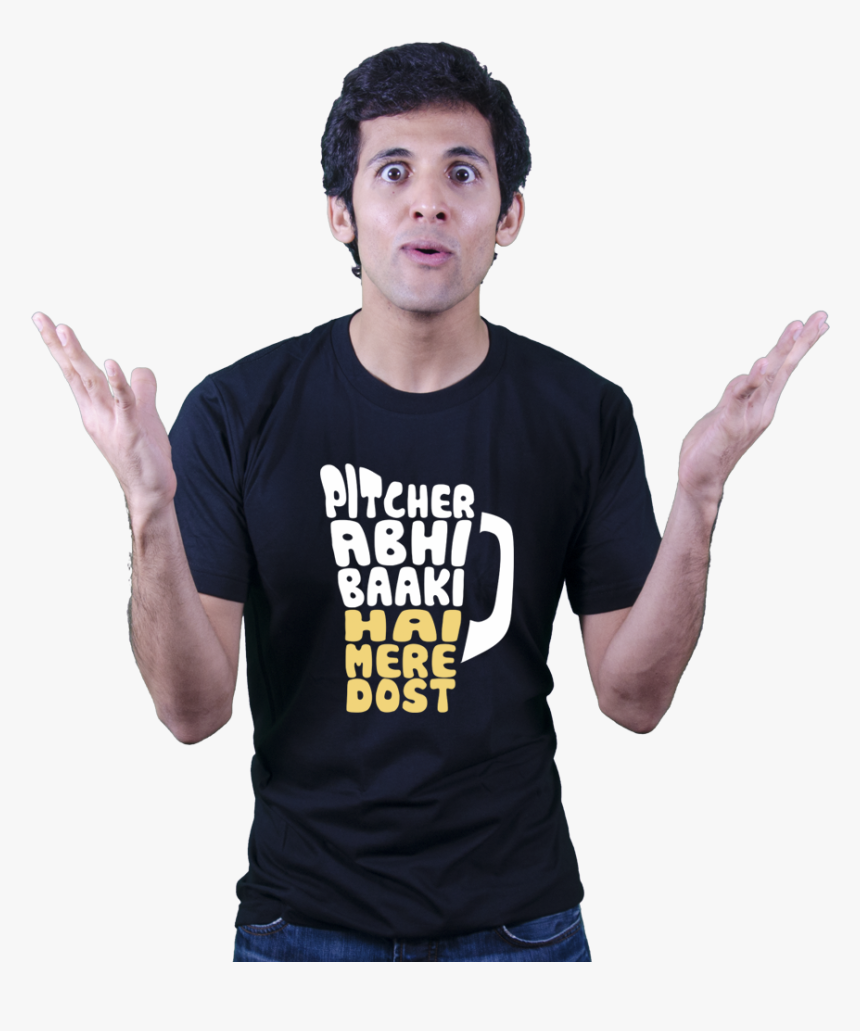 Bollywood T-shirt - Pitcher Abhi Baaki Hai Mere Dost, HD Png Download